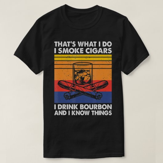 Ik rook Cigars ik Drink Bourbon & ik ken Dingen, C T-shirt (Design voorkant)