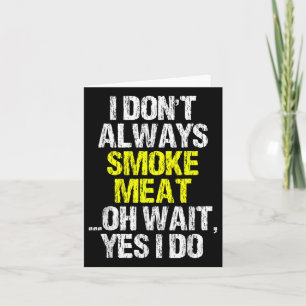 Ik rook niet altijd vlees grappige roker BBQ Kaart