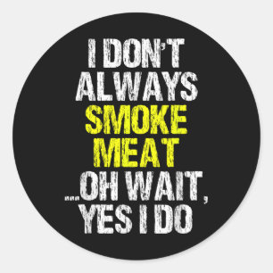 Ik rook niet altijd vlees grappige roker BBQ Ronde Sticker