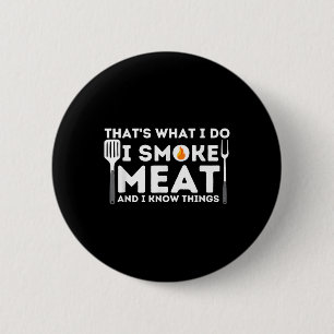 Ik rook vlees en ik weet dingen BBQ roker barbecue Ronde Button 5,7 Cm