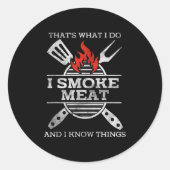 Ik rook vlees en ik weet dingen BBQ roker barbecue Ronde Sticker (Voorkant)