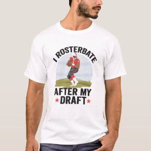 Ik rooster na mijn Draft Funny Fantasy Football T-shirt