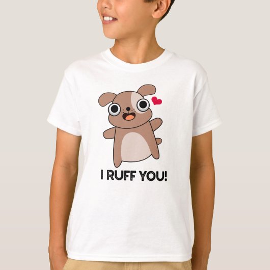 Ik Ruff je Funny Dog Pun T-shirt (Voorkant)