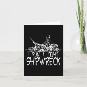 Ik run een strak scheepswrak Funny Idiom Graphic V Kaart