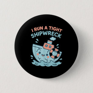 Ik run een strakke schipbreuk Funny Sarcastic Pira Ronde Button 5,7 Cm