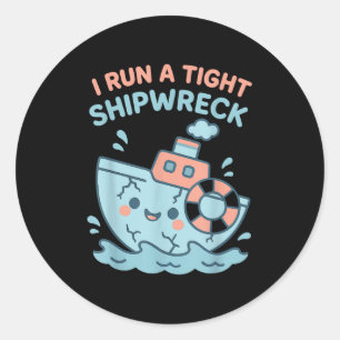 Ik run een strakke schipbreuk Funny Sarcastic Pira Ronde Sticker