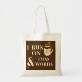 "IK RUN OP KOFFIE EN CUSSWORDS" grappige koffiepun Tote Bag (Voorkant)
