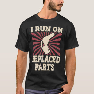 Ik run op vervangen onderdelen Arthroplastics knie T-shirt
