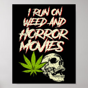 Ik run Weed Horror Movies Skull Funny Halloween St Poster