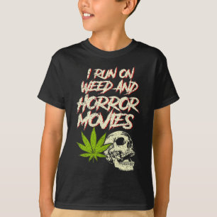 Ik run Weed Horror Movies Skull Funny Halloween St T-shirt