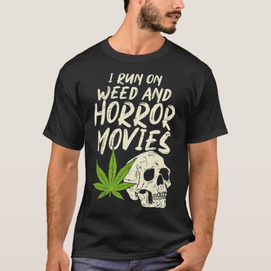 Ik run Weed Horror Movies Skull Funny Halloween T-shirt (Voorkant)