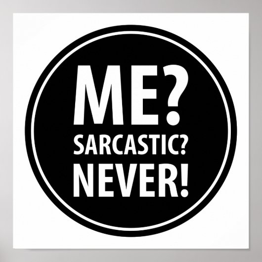 Ik Sarcastic Nooit Poster (Voorkant)