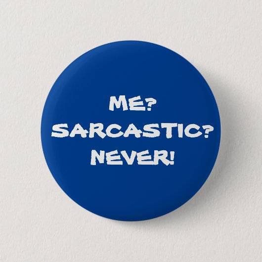Ik? Sarcastisch? Nooit! Funny Sarcastic Meme Ronde Button 5,7 Cm (Voorkant)