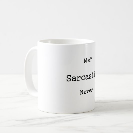 Ik? Sarcastisch? Nooit. Koffiemok (Voorkant links)