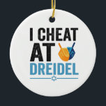 Ik schaak op Dreidel Funny Jewish Game Holiday Gif Keramisch Ornament<br><div class="desc">chanukah,  menorah,  hanukkah,  dreidel,  jewish,  Chrismukkah,  vakantie,  latkes,  kerstmis, </div>