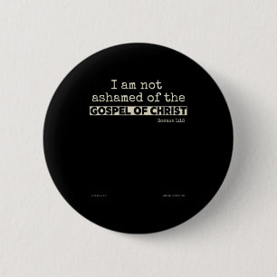 Ik schaam me niet voor het evangelie van Christus Ronde Button 5,7 Cm
