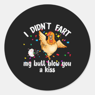 Ik Scheet Niet Mijn Kont Blies Je Een Kus Kip Vale Ronde Sticker