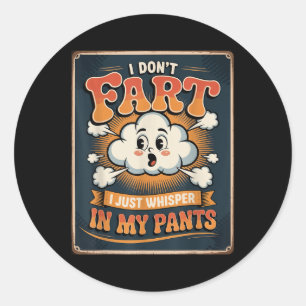 Ik Scheid Niet Ik Fluister Gewoon In Mijn Broek Fu Ronde Sticker