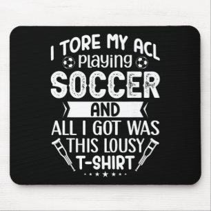 Ik Scheurde Mijn Acl Tijdens Voetbal Grappige Acl  Muismat