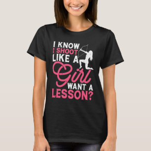 Ik Schiet Als een Meisje Boogschieten Sterke Vrouw T-shirt