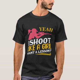 Ik schiet als een meisje wil een les Vrouw Pistool T-shirt