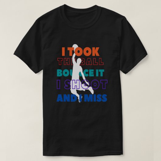 Ik schiet de basketbal en mis grappige graphics t-shirt (Design voorkant)