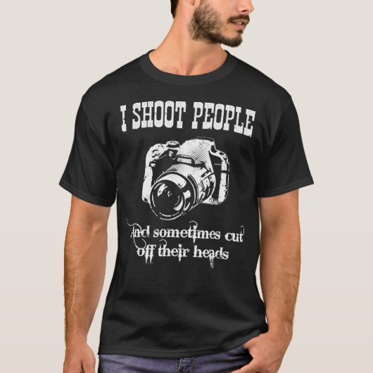 Ik schiet mensen fotografie Humor Graphic T-shirt (Voorkant)