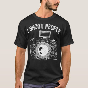 Ik schiet mensen met grappige Hobby fotografie fot T-shirt