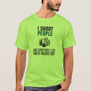 Ik schiet mensen neer en snijd soms hun hoofd af t-shirt