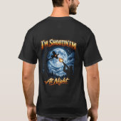 Ik schiet ze 's nachts T-shirt (Achterkant)