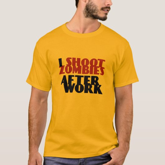 Ik schiet Zombies na het werk grappig T-shirt op (Voorkant)