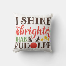 Ik schijn helderder dan Rudolph Christmas Pillow