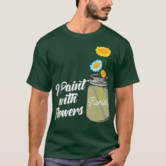 Ik schilder met bloemen van bloemist tuiniers t-shirt (Voorkant)