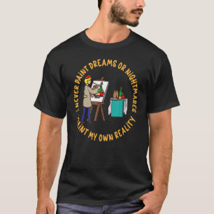 Ik schilder nooit dromen of nachtmerries. Ik schil T-shirt
