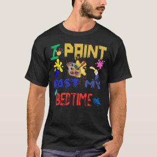 Ik schilder voorbij mijn bedtijd grappig kleurrijk t-shirt