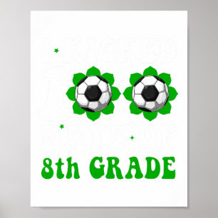 Ik schopte 100 dagen van de 8e klas leraar student poster