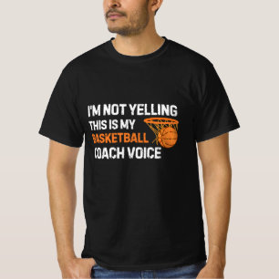 Ik Schreeuw Niet Basketbal Coach Stem T-shirt