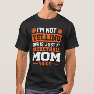Ik schreeuw niet basketbal mam stem basketbal co t-shirt