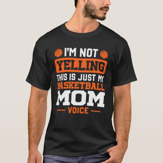 Ik schreeuw niet basketbal mam stem basketbal co t-shirt (Voorkant)