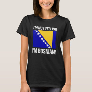 Ik Schreeuw Niet Bosnisch Land Vlag Bosnië Cultuur T-shirt