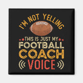 Ik schreeuw niet dat dit alleen mijn Football coac Magneet (Voorkant)