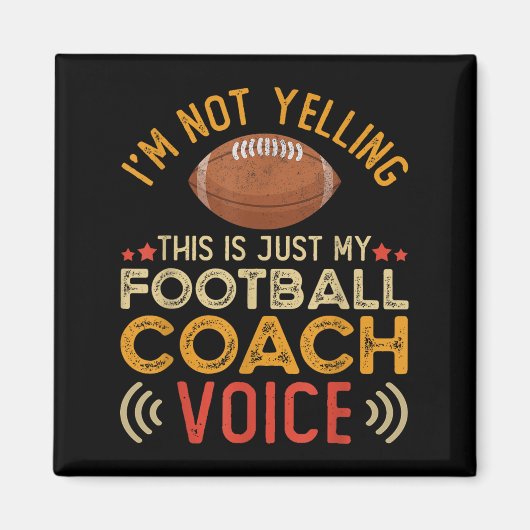 Ik schreeuw niet dat dit alleen mijn Football coac Magneet (Voorkant)