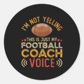 Ik schreeuw niet dat dit alleen mijn Football coac Ronde Sticker (Voorkant)