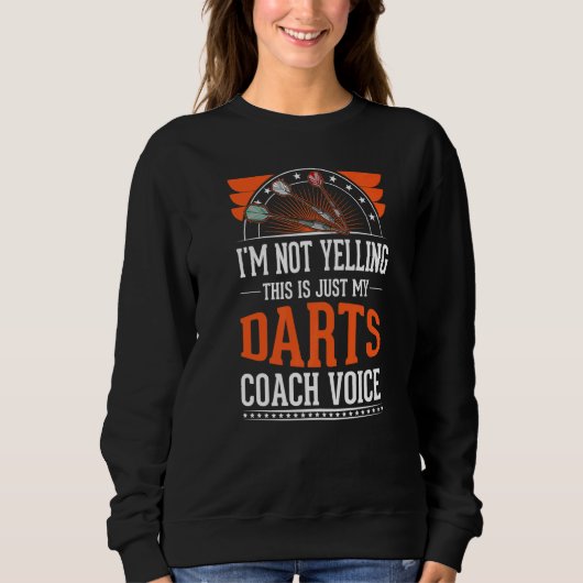 Ik schreeuw niet dat dit gewoon Voice Darts Coach Trui (Voorkant)