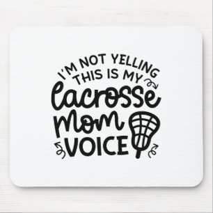 Ik schreeuw niet dat dit mijn lacrosse mama stem S Muismat