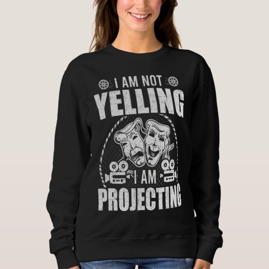 Ik schreeuw niet dat ik actrice ga projecteren trui (Voorkant)