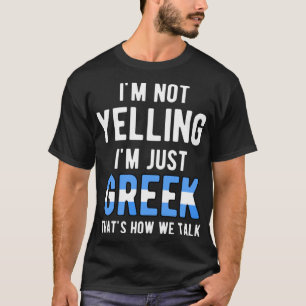 Ik schreeuw niet dat ik alleen maar Grieks ben, zo T-shirt