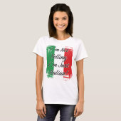 Ik schreeuw niet dat ik alleen maar Italiaans ben  T-shirt (Voorkant volledig)