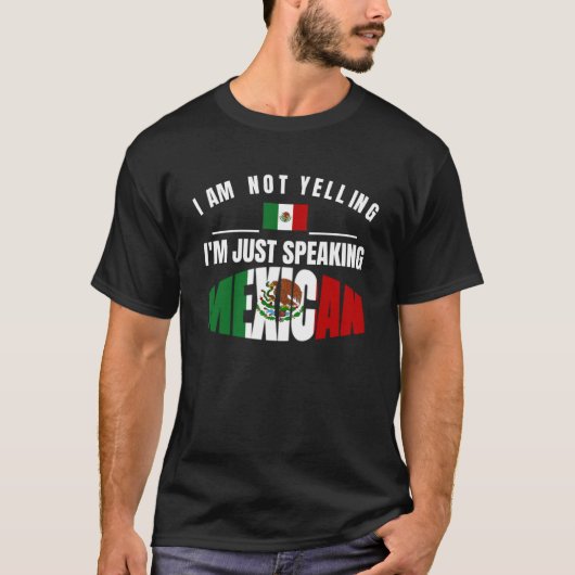 Ik schreeuw niet dat ik alleen Mexicaanse Orgullo  T-shirt (Voorkant)