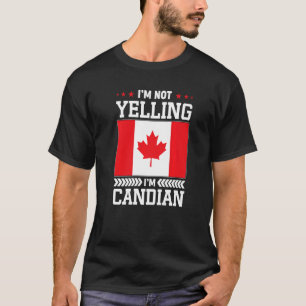 Ik schreeuw niet dat ik Canadian Flag Pride ben T-shirt